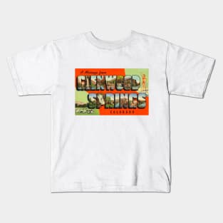 Greetings from Glenwood Springs Colorado - Vintage Large Letter Postcard Kids T-Shirt